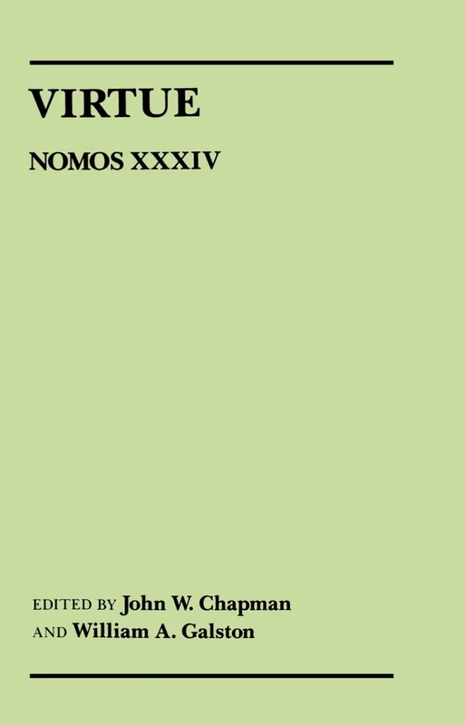 Virtue: Nomos XXXIV (NOMOS - American Society for Political and Legal Philosophy)