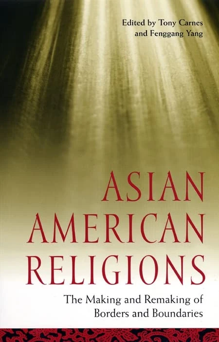 Asian American Religions: The Making and Remaking of Borders and Boundaries: 21 (Religion, Race, and Ethnicity) - Image 1