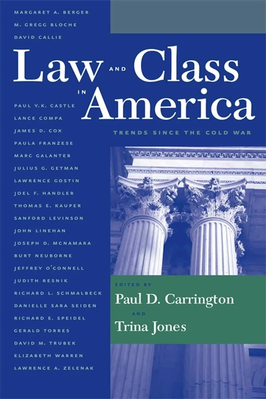 Law and Class in America: Trends Since the Cold War: 60 (Critical America)