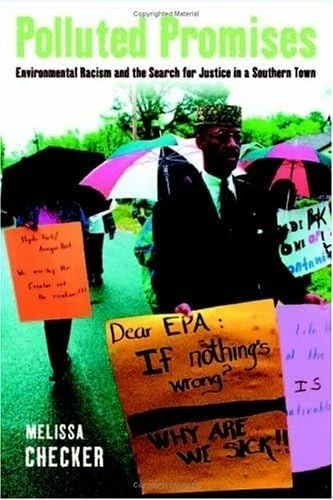 Polluted Promises: Environmental Racism and the Search for Justice in a Southern Town