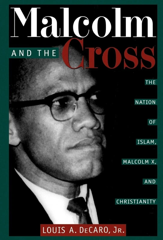 Malcolm and the Cross: The Nation of Islam, Malcolm X, and Christianity - Image 1