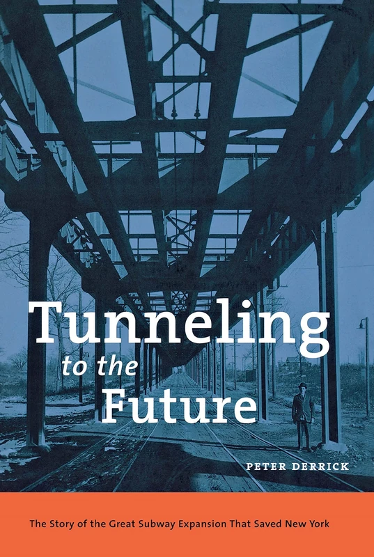 Tunneling to the Future: The Story of the Great Subway Expansion That Saved New York - Image 1