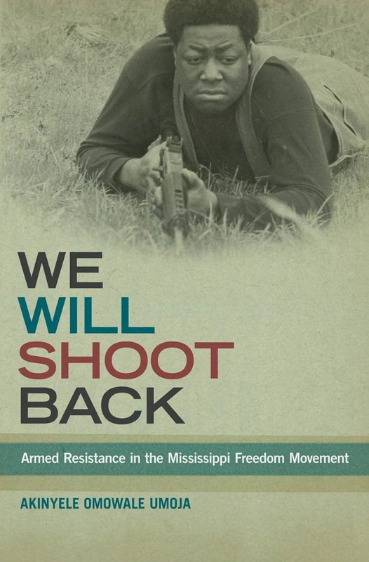 We Will Shoot Back: Mississippi Freedom Movement - NYU Press