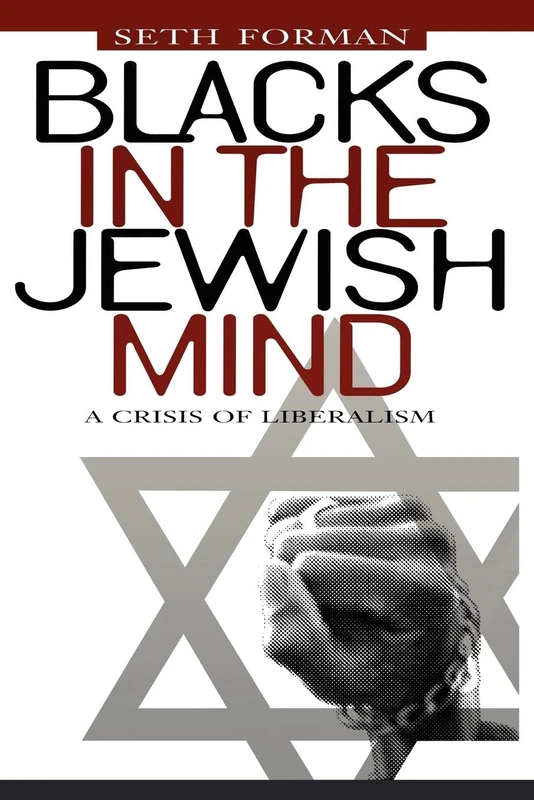 Blacks in the Jewish Mind: A Crisis of Liberalism (Open Access Lib and Hc)
