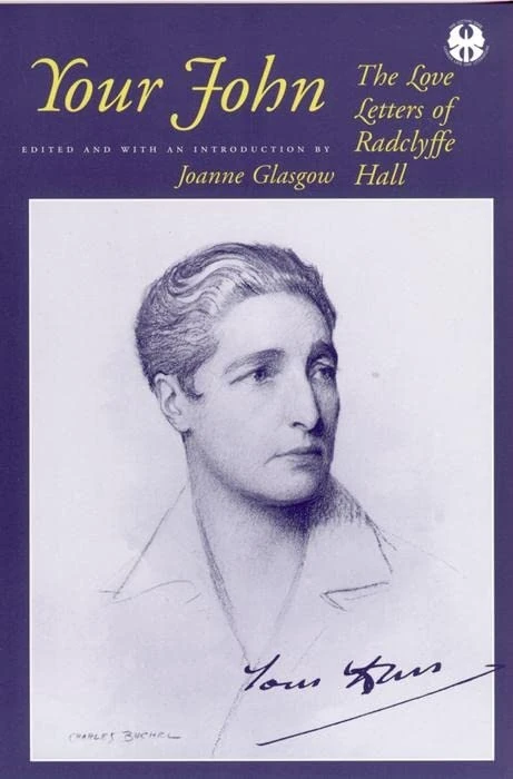 Your John: The Love Letters of Radclyffe Hall: 4 (The Cutting Edge: Lesbian Life and Literature Series)