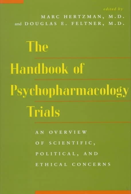 The Handbook of Psychopharmacology Trials: An Overview of Scientific, Political, and Ethical Concerns