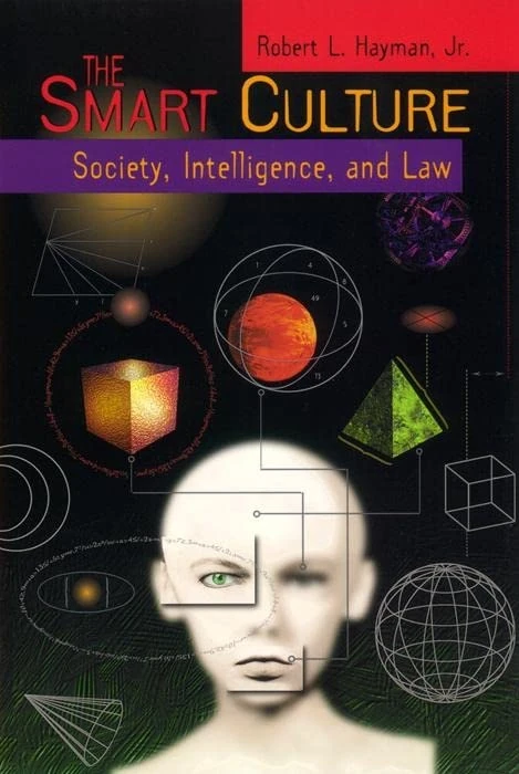 The Smart Culture: Society, Intelligence, and Law: 3 (Critical America)