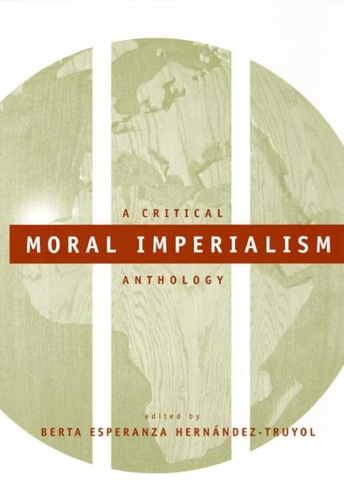 Moral Imperialism: A Critical Anthology: 64 (Critical America)