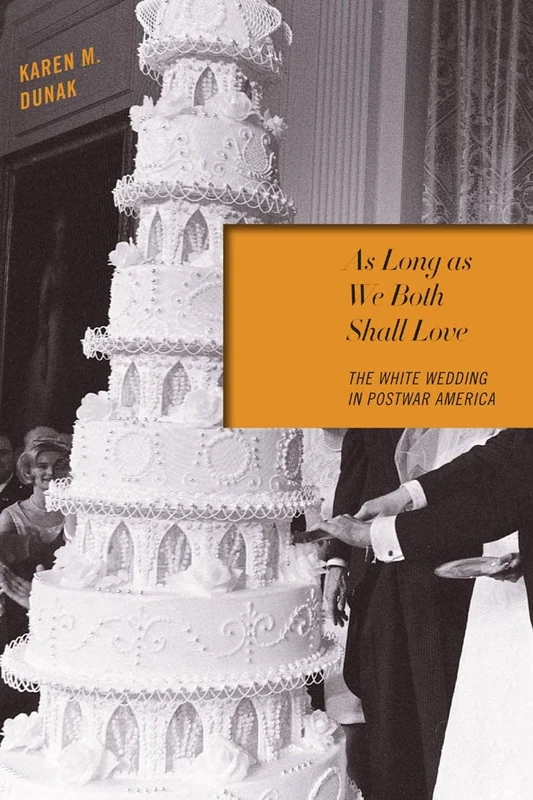As Long as We Both Shall Love: The White Wedding in Postwar America - Image 1