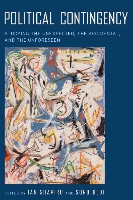 Political Contingency: Studying the Unexpected, the Accidental, and the Unforeseen - Image 1