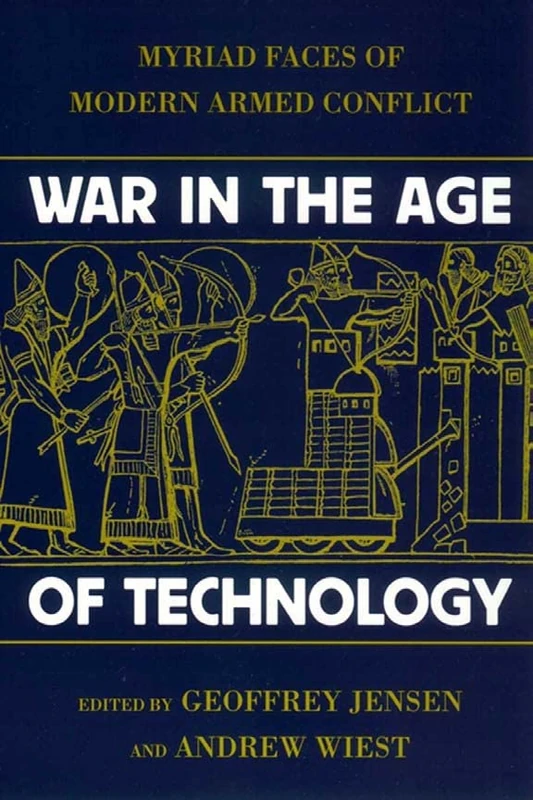 War in the Age of Technology: Myriad Faces of Modern Armed Conflict (World of War) - Image 1