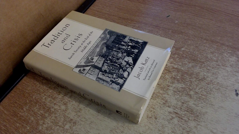 Tradition and Crisis: Jewish Society at the End of the Middle Ages