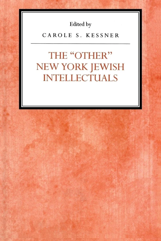 The Other New York Jewish Intellectuals: 8 (Reappraisals in Jewish Social History)