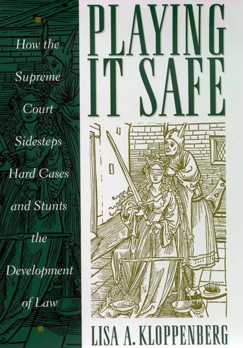 Playing it Safe: How the Supreme Court Sidesteps Hard Cases and Stunts the Development of Law: 49 (Critical America)