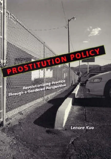 Prostitution Policy: Revolutionizing Practice Through a Gendered Perspective