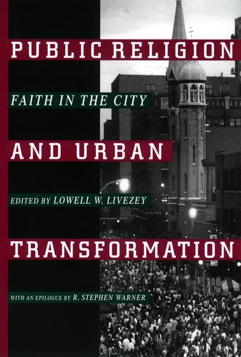 Public Religion and Urban Transformation: Faith in the City: 14 (Religion, Race, and Ethnicity)