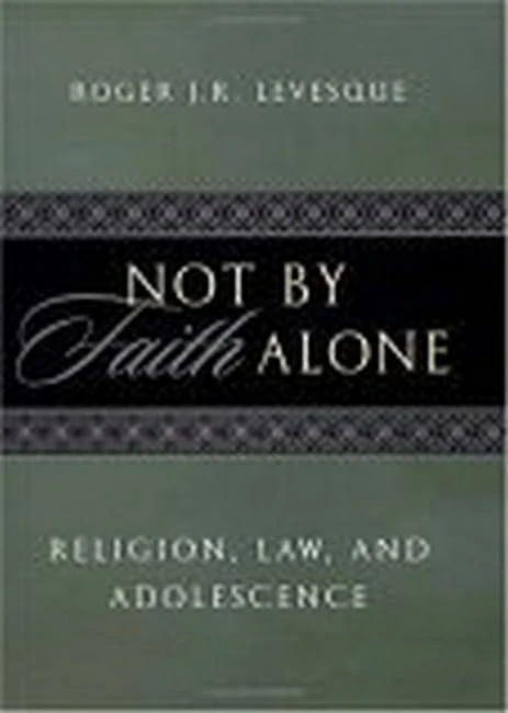 Not by Faith Alone: Religion, Law, and Adolescence