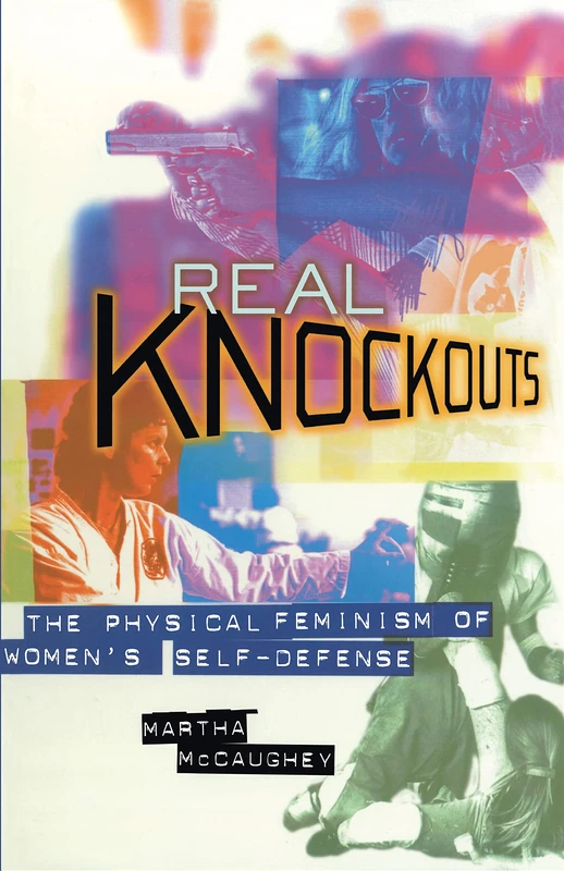 Real Knockouts: The Physical Feminism of Women's Self-Defense - Image 1