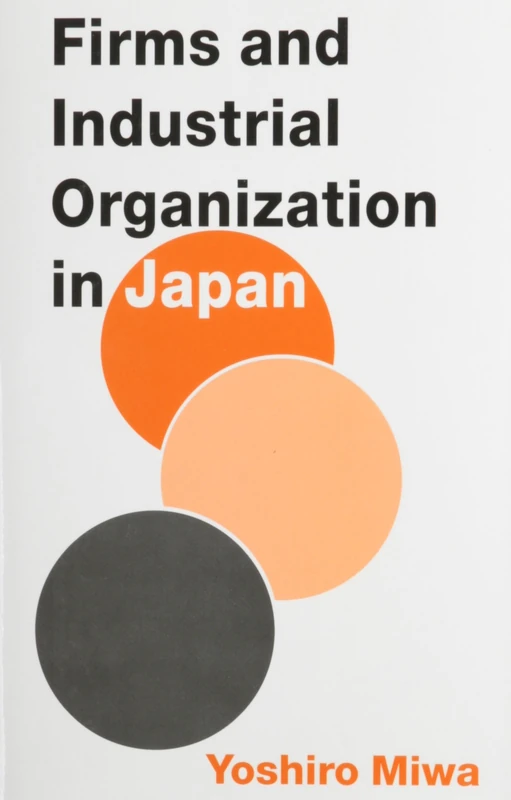 Firms and Industrial Organization in Japan