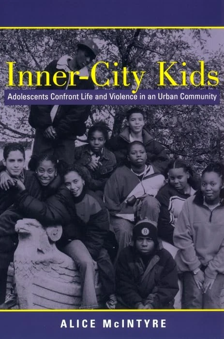 Inner City Kids: Adolescents Confront Life and Violence in an Urban Community: 4 (Qualitative Studies in Psychology)