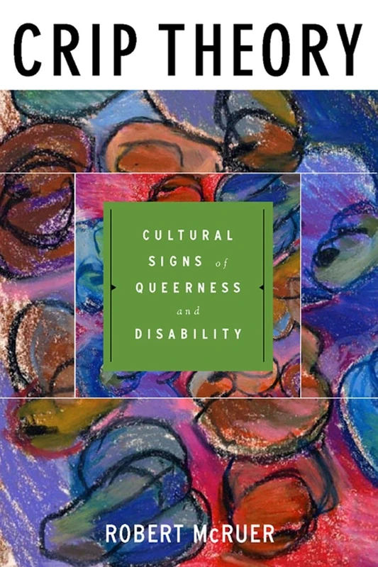Crip Theory: Cultural Signs of Queerness and Disability: 9 (Cultural Front) - Image 1