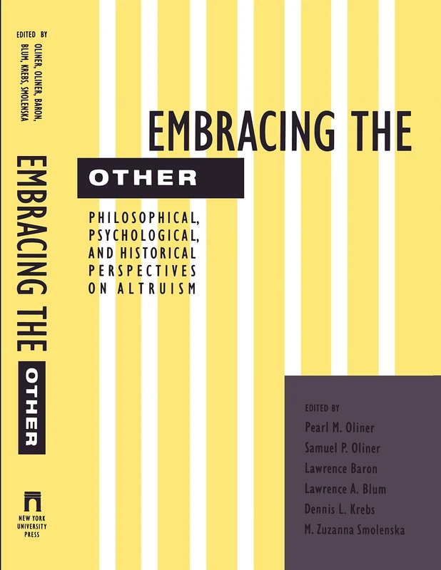 Embracing the Other: Philosophical, Psychological, and Historical Perspectives on Altruism (Open Access Lib and Hc)