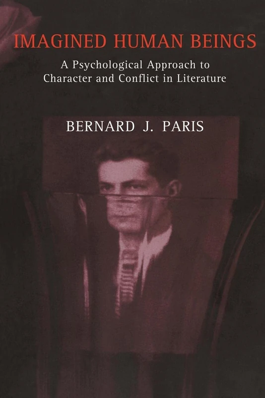 Imagined Human Beings: A Psychological Approach to Character and Conflict in Literature: 2 (Literature and Psychoanalysis)