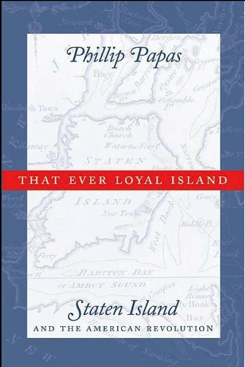 That Ever Loyal Island: Staten Island and the American Revolution