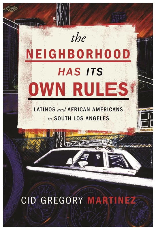 The Neighborhood Has Its Own Rules: Latinos and African Americans in South Los Angeles - Image 1