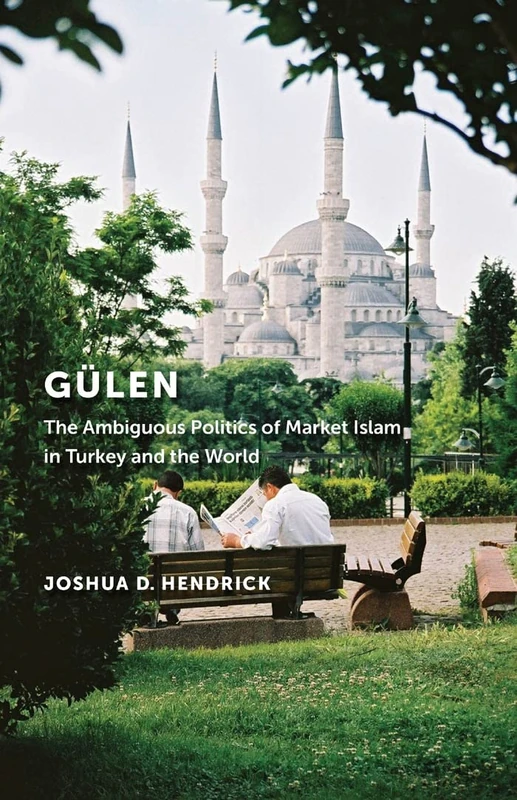 Gülen: The Ambiguous Politics of Market Islam in Turkey and the World - Image 1