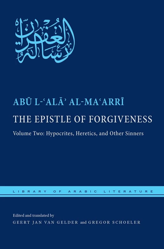 The Epistle of Forgiveness: Volume Two: Hypocrites, Heretics, and Other Sinners: 36 (Library of Arabic Literature)