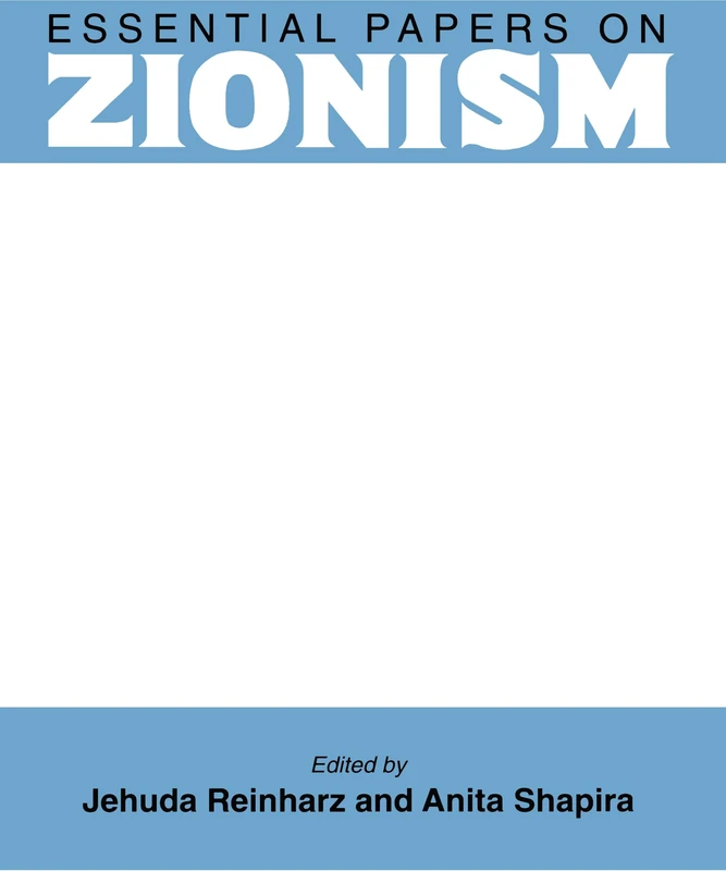 Essential Papers on Zionism: 3 (Essential Papers on Jewish Studies)