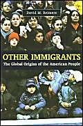 Other Immigrants: The Global Origins of the American People