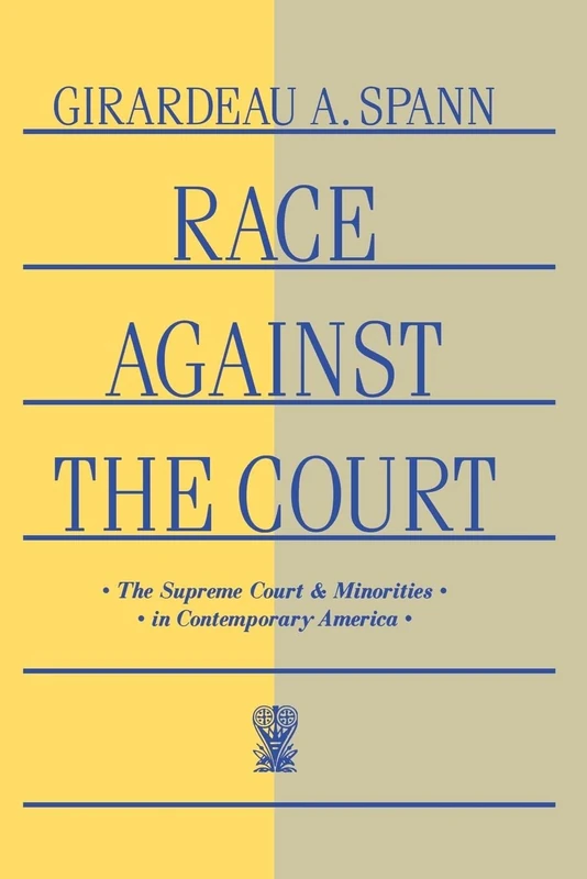 Race Against the Court: The Supreme Court and Minorities in Contemporary America