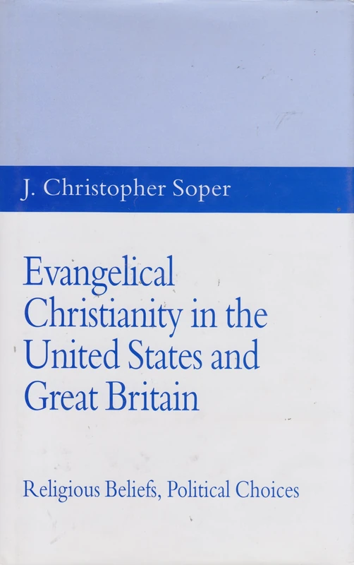 Evangelical Christianity in the United States and Great Britain: Religious Beliefs, Political Choices