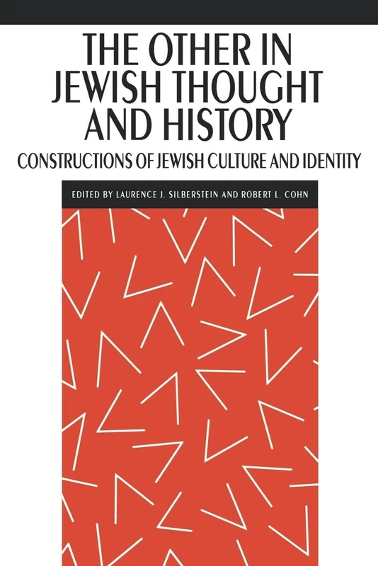 The Other in Jewish Thought and History: Constructions of Jewish Culture and Identity: 2 (New Perspectives on Jewish Studies)