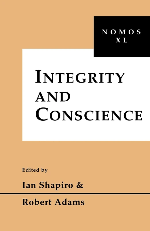 Integrity and Conscience: Nomos XL: 11 (NOMOS - American Society for Political and Legal Philosophy) - Image 1