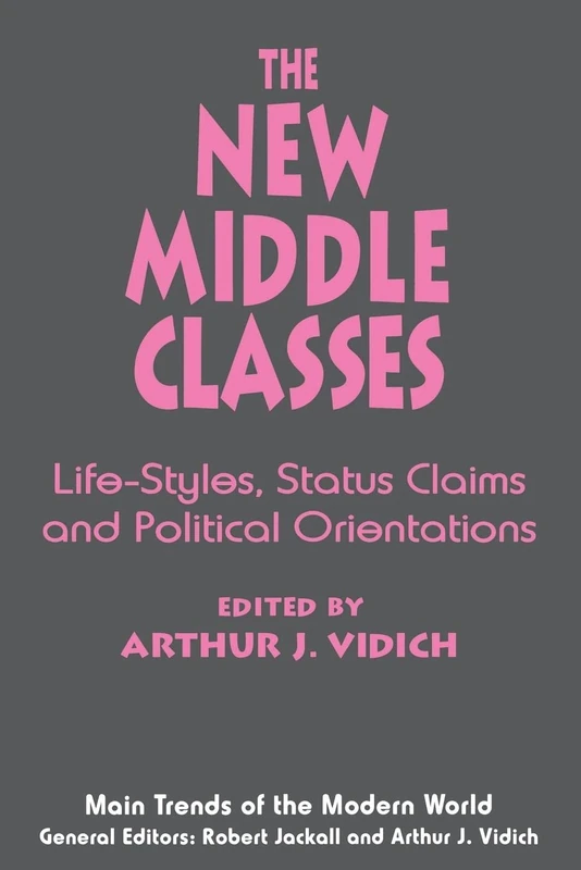 The New Middle Classes: Social, Psychological, and Political Issues: 5 (Main Trends of the Modern World)