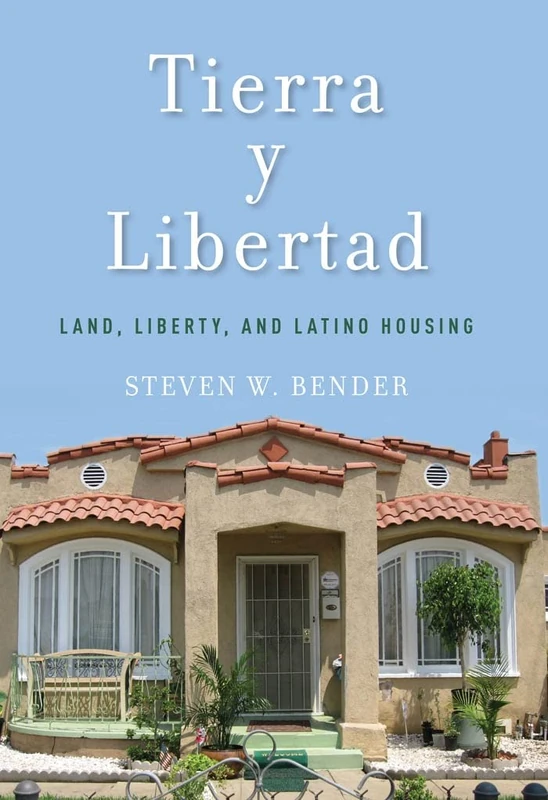 Tierra y Libertad: Land, Liberty, and Latino Housing: 8 (Citizenship and Migration in the Americas)