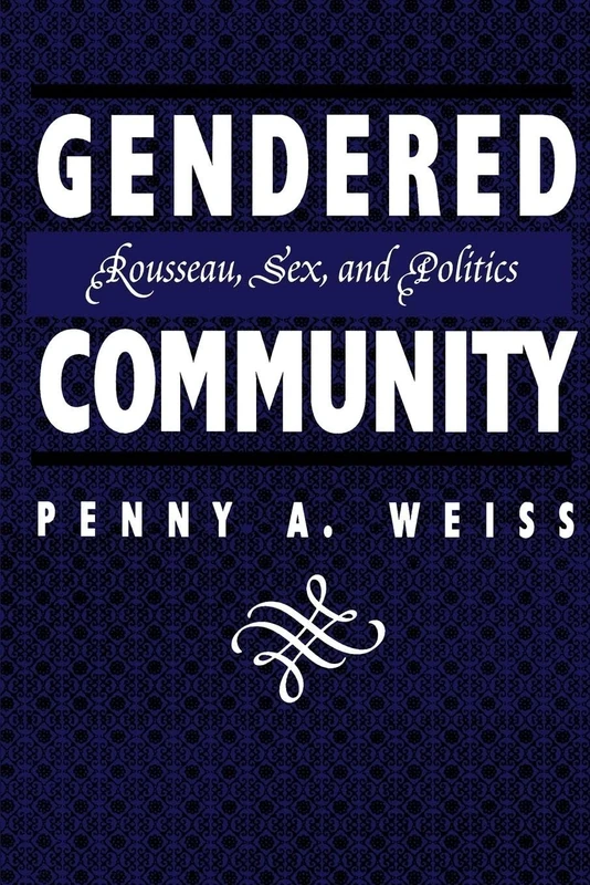 Gendered Community: Rousseau, Sex, and Politics