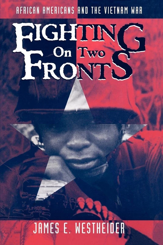 Fighting on Two Fronts: African Americans and the Vietnam War