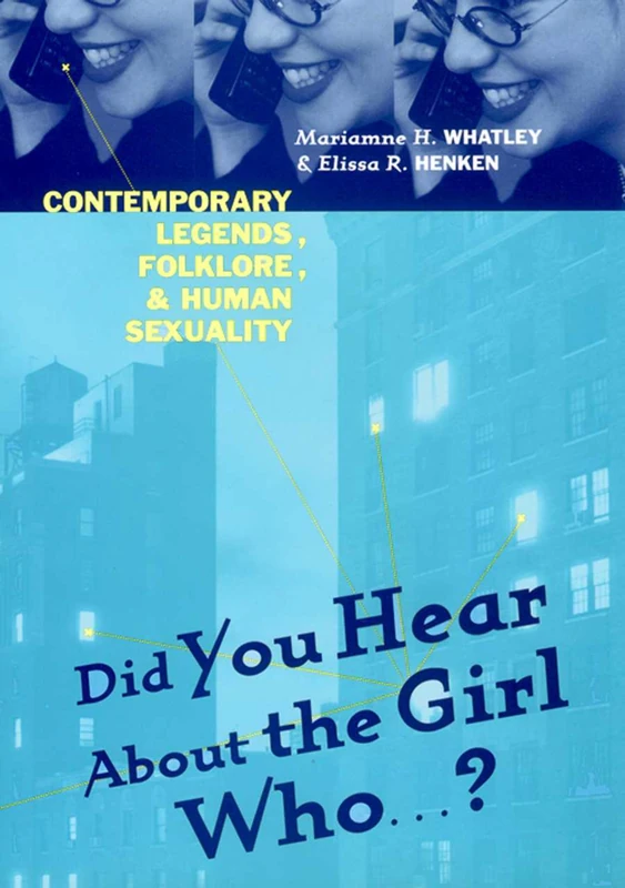 Did You Hear About The Girl Who . . . ?: Contemporary Legends, Folklore, and Human Sexuality - Image 1
