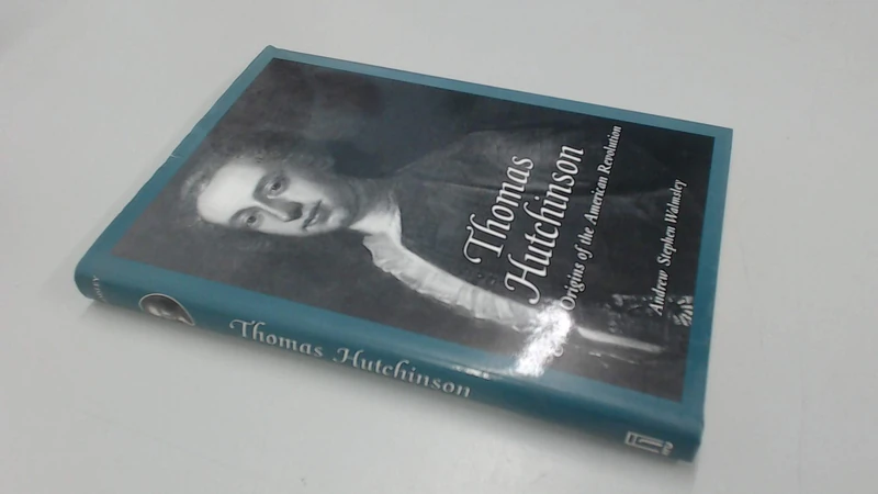 Thomas Hutchinson and the Origins of the American Revolution: 22 (The American Social Experience)