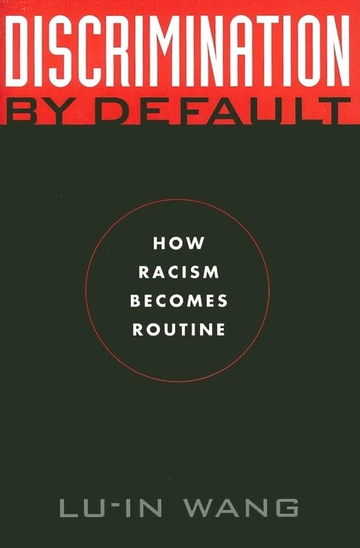 Discrimination by Default: How Racism Becomes Routine: 9 (Critical America)