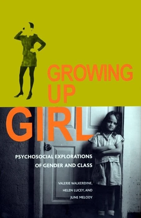 Growing Up Girl: Psycho-Social Explorations of Class and Gender: 16 (Qualitative Studies in Psychology)