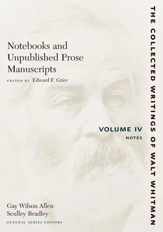 Notebooks and Unpublished Prose Manuscripts: Volume IV: Notes: 19 (The Collected Writings of Walt Whitman)
