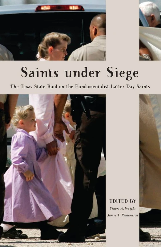 Saints Under Siege: The Texas State Raid on the Fundamentalist Latter Day Saints: 2 (New and Alternative Religions) - Image 1
