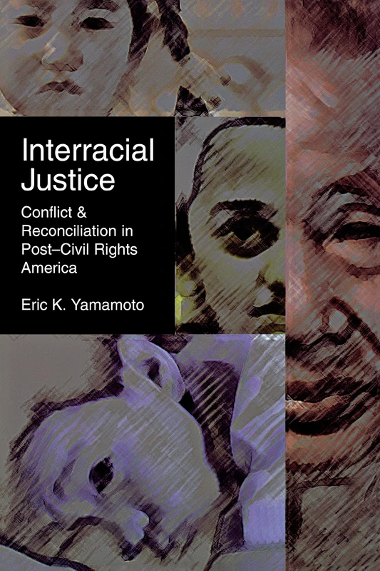 Interracial Justice: Conflict and Reconciliation in Post–Civil Rights America: 1 (Critical America)
