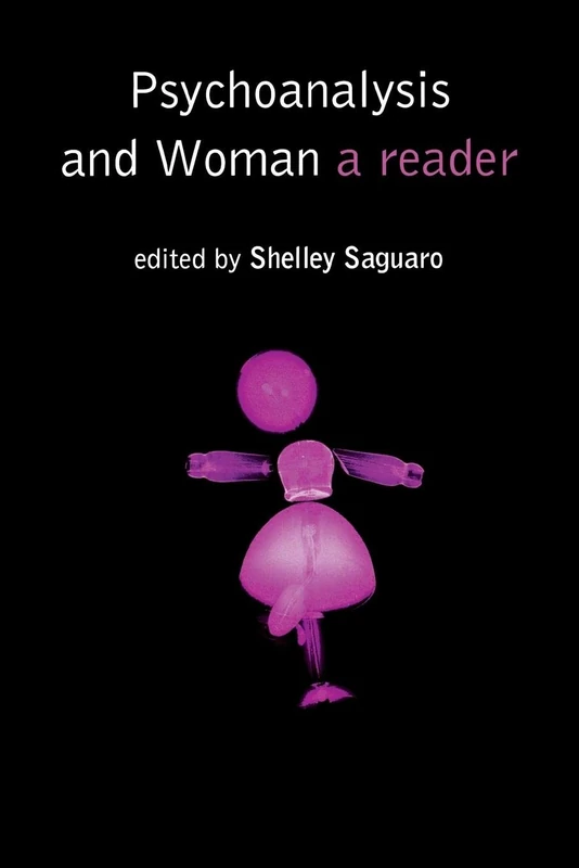 Psychoanalysis and Woman: A Reader