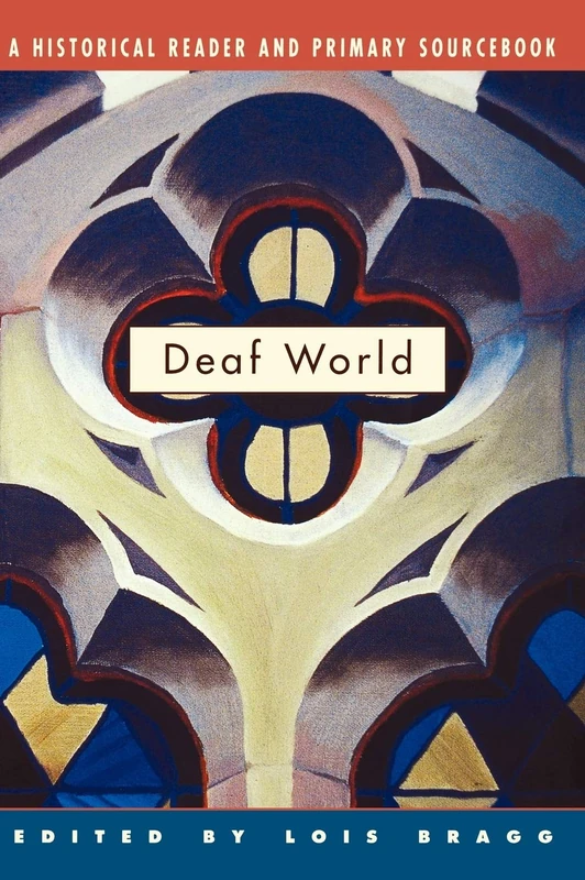 Deaf World: A Historical Reader and Primary Sourcebook
